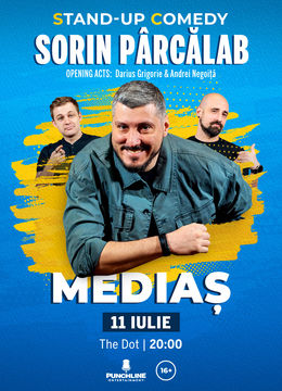 Mediaș: Stand-up Comedy cu Sorin Pârcălab, Darius Grigorie & Andrei Negoiță
