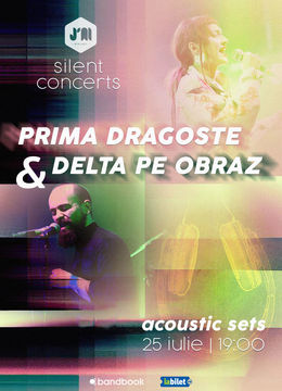 Delta Pe Obraz & Prima Dragoste • Silent Concerts • Acoustic Sets • 25.07