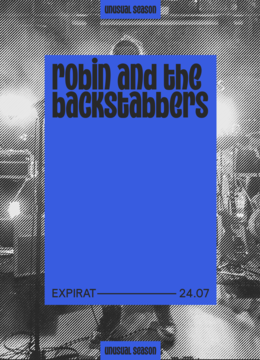 Robin And The Backstabbers • Unusual Season • Expirat • 24.07