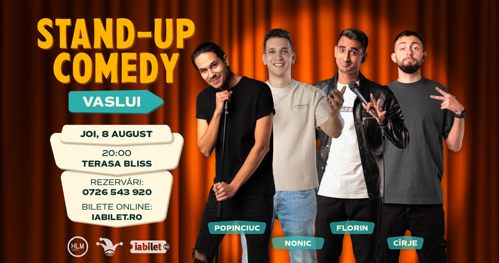 Vaslui: Stand-up comedy cu Cîrje, Florin, Nonic și Popinciuc