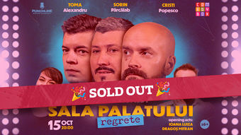 Stand-Up Comedy cu Sorin Pârcălab, Toma Alexandru și Cristi Popesco  @ Sala Palatului - REGRETE