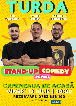 Turda: Stand Up Comedy de vară | Gabriel Gherghe, Mane Voicu și Edi Vacariu