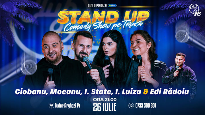 Stand up Comedy cu Andrei Ciobanu, Mocanu, Ioana State, Ioana Luiza - Edi Rădoiu la Terasa