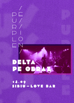 Sibiu: Delta Pe Obraz• Purple Sessions •  14.09