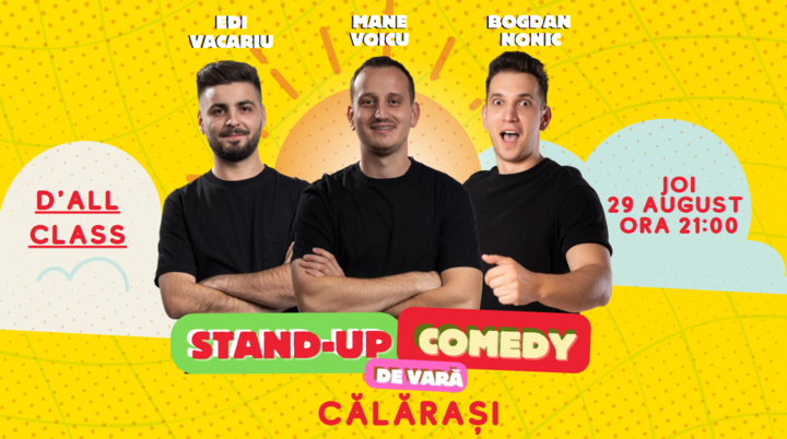 Călărași: Stand Up Comedy de vară | Gabriel Gherghe, Mane Voicu și Edi Vacariu