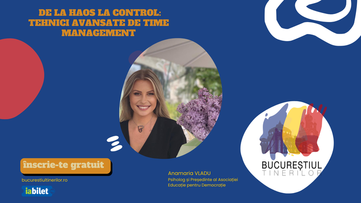 De la Haos la Control: Tehnici avansate de Time Management - Seminar #gratuit