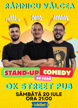 Râmnicu Vâlcea: Stand Up Comedy de vară | Gabriel Gherghe, Mane Voicu și Edi Vacariu
