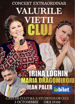 Cluj Napoca: Concert Valurile Vietii cu Irina Loghin, Maria Dragomiroiu si Jean Paler