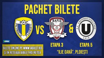 Ploiesti: Pachet acces 2 meciuri - FC Petrolul vs FC Rapid | FC Petrolul vs. Universitatea Cluj
