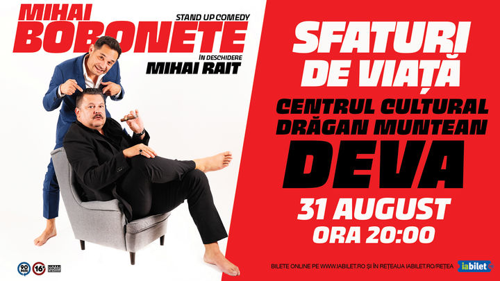 Deva: Stand up comedy cu Mihai Bobonete - Sfaturi de Viață