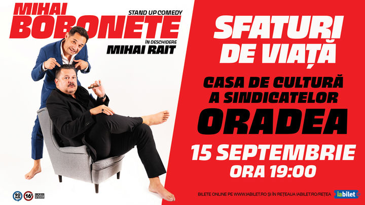 Oradea: Stand up comedy cu Mihai Bobonete - Sfaturi de Viață