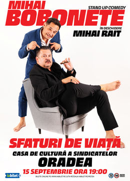 Oradea: Stand up comedy cu Mihai Bobonete - Sfaturi de Viață