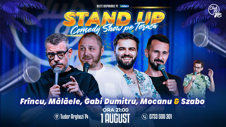 Stand up Comedy cu Frîncu, Mălăele, Gabi Dumitru, Mocanu - Paul Szabo la Terasa