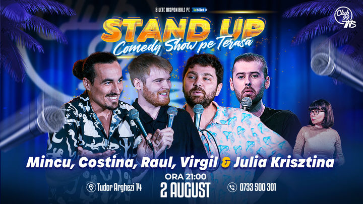 Stand up Comedy cu Mincu, Costina, Raul Gheba, Virgil Ciulin - Julia Krisztina la Terasa