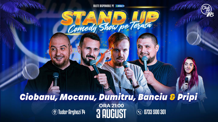 Stand up Comedy cu Andrei Ciobanu, Mocanu, George Dumitru, Banciu - Pripici la Terasa