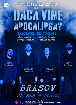 Brașov: Show de Sketch Comedy - "Dacă vine apocalipsa?"