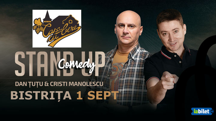 Bistrita: Stand-up Comedy - Dan Ţuţu  și Cristi Manolescu