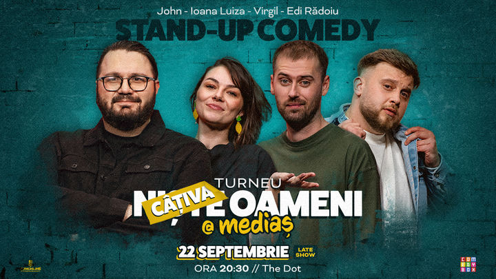 Mediaș: Stand-up Comedy cu Mirică, Luiza, Mitran și Virgil | Niște Oameni