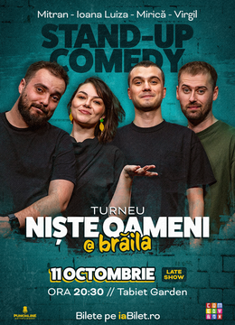 Brăila: Stand-up Comedy cu Mirică, Luiza, Mitran și Virgil | Niște Oameni