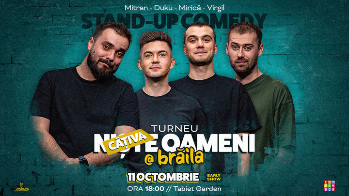 Brăila: Stand-up Comedy cu Mirică, Luiza, Mitran și Virgil | Niște Oameni