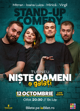 Galați: Stand-up Comedy cu Mirică, Luiza, Mitran și Virgil | Niște Oameni