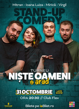 Arad: Stand-up Comedy cu Mirică, Luiza, Mitran și Virgil | Niște Oameni