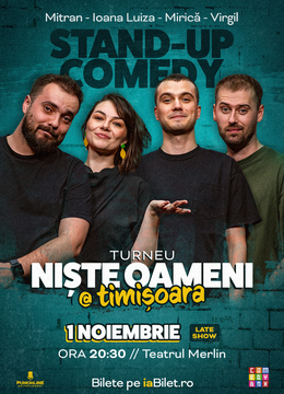 Timișoara: Stand-up Comedy cu Mirică, Luiza, Mitran și Virgil | Niște Oameni