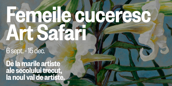 Art Safari - editia 15 - Femeile Cuceresc