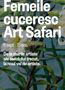 Art Safari - editia 15 - Femeile Cuceresc