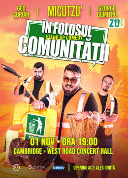 Cambridge: Stand-up Comedy cu Micutzu, Geo Adrian si George Dumitru - “IN FOLOSUL COMUNITATII”