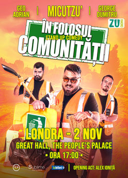 Londra: Stand-up Comedy cu Micutzu, Geo Adrian si George Dumitru - “IN FOLOSUL COMUNITATII” - SAMBATA - ora 17:00