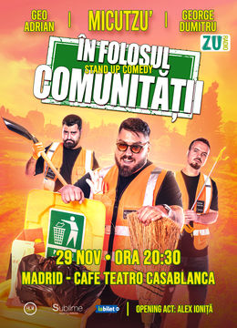 Madrid: Stand-up Comedy cu Micutzu, Geo Adrian si George Dumitru - “IN FOLOSUL COMUNITATII”