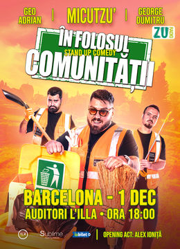 Barcelona: Stand-up Comedy cu Micutzu, Geo Adrian si George Dumitru - “IN FOLOSUL COMUNITATII” - ora 18:00