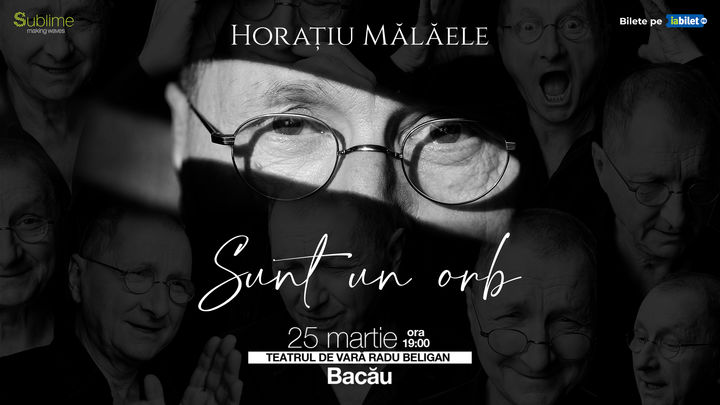 Bacau: Horatiu Malaele - Sunt un Orb