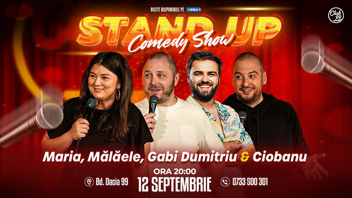 Stand up Comedy cu Maria Popovici, Mălăele, Gabi Dumitriu & Andrei Ciobanu la Club 99