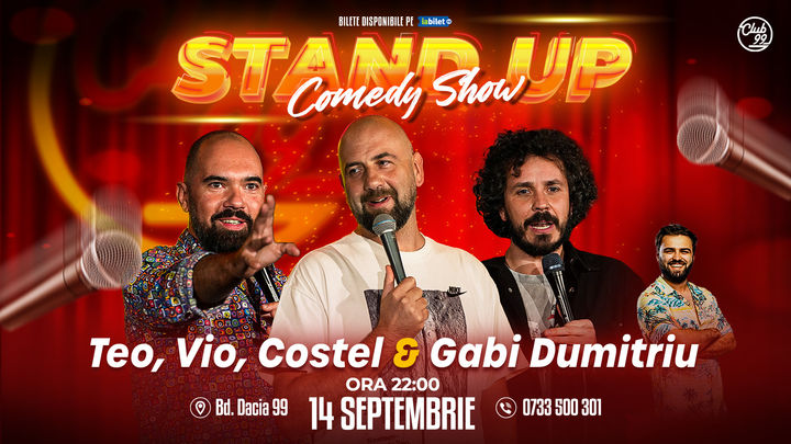 Stand up Comedy cu Teo, Vio, Costel & Gabi Dumitriu la Club 99