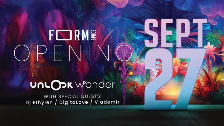 Unlock Wonder: NEW FORM Space OPENING