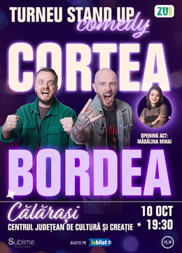 Calarasi: Stand-up Comedy cu Bordea, Cortea si Madalina Mihai