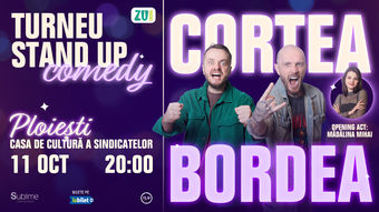 Ploiesti: Stand-up Comedy cu Bordea, Cortea si Madalina Mihai