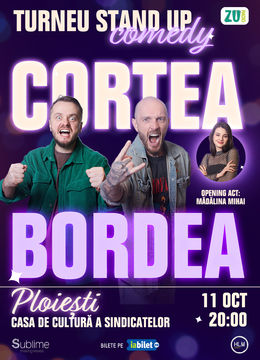 Ploiesti: Stand-up Comedy cu Bordea, Cortea si Madalina Mihai