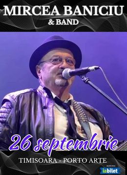 Timisoara: Concert Mircea Baniciu & Band