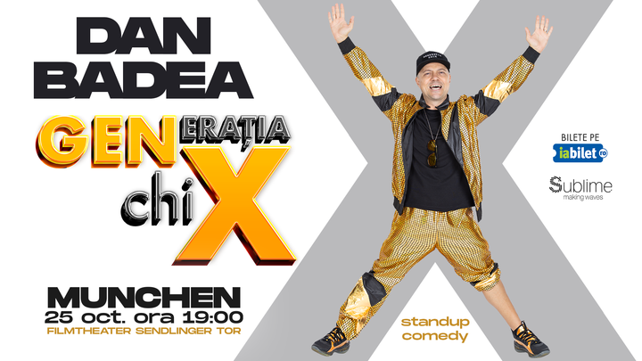 MUNCHEN: Stand-up Comedy cu DAN BADEA - "Generatia ChiX” - ORA 19:00