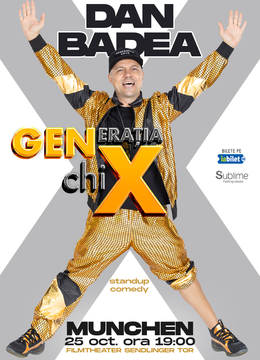 MUNCHEN: Stand-up Comedy cu DAN BADEA - "Generatia ChiX” - ORA 19:00