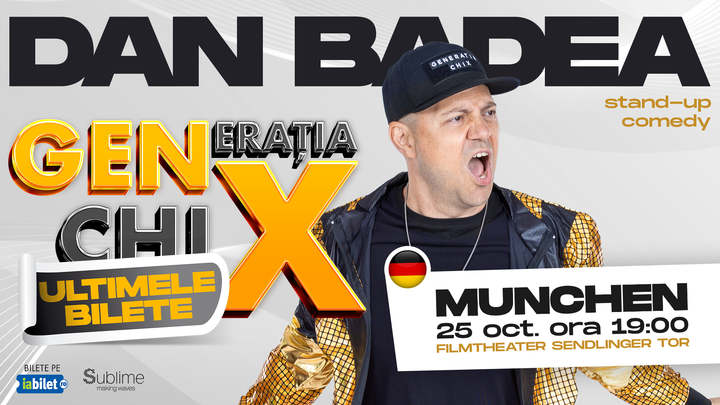 MUNCHEN: Stand-up Comedy cu DAN BADEA - "Generatia ChiX” - ORA 19:00