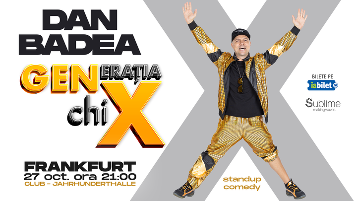 FRANKFURT: Stand-up Comedy cu DAN BADEA - "Generatia ChiX” - ORA 21:00