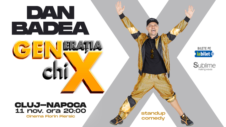 CLUJ-NAPOCA: Stand-up Comedy cu DAN BADEA - "Generatia ChiX" ORA 20:00