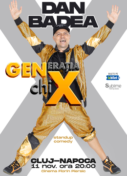 CLUJ-NAPOCA: Stand-up Comedy cu DAN BADEA - "Generatia ChiX" ORA 20:00