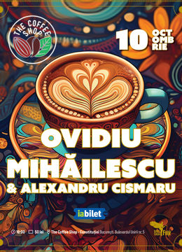 The Coffee Shop Music - Concert Ovidiu Mihailescu & Alex Cismaru