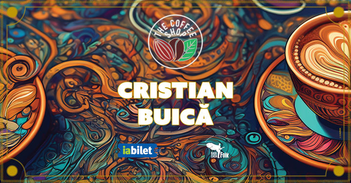 The Coffee Shop Music - Concert Cristi Buica