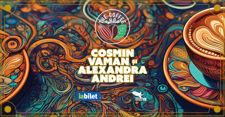 The Coffee Shop Music - Concert Cosmin Vaman si Alexandra Andrei